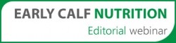 Early calf nutrition editorial webinar